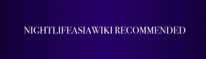 NightlifeAsiaWiki Recommended.png